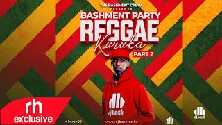 DJ Bash Bashment Party Reggae Kuruka Part 2  ONE DROP REGGAE MIX  RH EXCLUSIVE [upl. by Amy138]