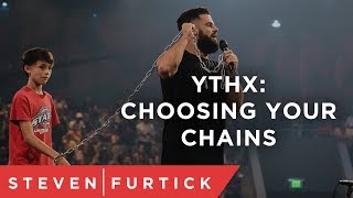 YTHX Choosing Your Chains  Pastor Steven Furtick [upl. by Anwahsad64]