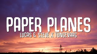 Lucas amp Steve Tungevaag  Paper Planes Lyrics [upl. by Mattox]