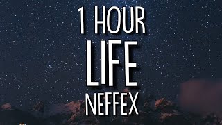 NEFFEX  Life Lyrics 🎵1 Hour [upl. by Wightman]