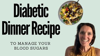 Diabetes Dinner Recipe  BloodSugar Friendly Meal [upl. by Alda752]