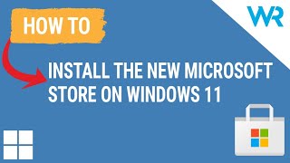 How to install the new Microsoft Store on Windows 11 [upl. by Adias]