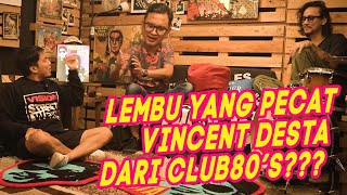 TERJAWAB LEMBU YANG PECAT VINCENT DESTA DARI CLUB80’S [upl. by Ramahs]