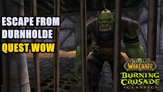 Escape from Durnholde TBC Quest WoW [upl. by Othello]