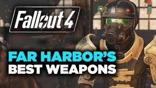 Far Harbors Best Weapons  Fallout 4 [upl. by Persse]