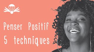 5 techniques pour développer la pensée positive animation [upl. by Airamana226]