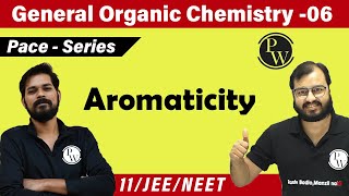 GOC 06  Aromaticity  Complete Concept  Class 11  JEE  NEET  PACE SERIES [upl. by Enyluqcaj]