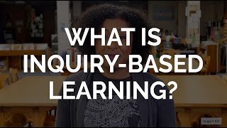 What Is InquiryBased Learning [upl. by Watters951]