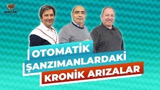 Otomatik Şanzımanlardaki Kronik Arızalar  AutoClub [upl. by Adnarrim]