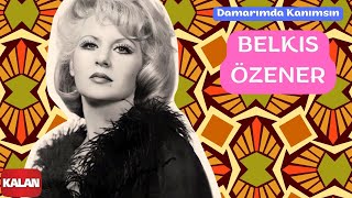 Belkıs Özener  Damarımda Kanımsın I Yeşilçam Şarkıları © 2006 Kalan Müzik [upl. by Deane59]