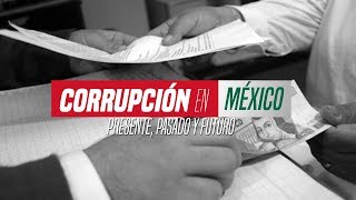 Corrupción en México Presente pasado y futuro [upl. by Proffitt725]