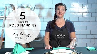 DIY Wedding 5 Ways to Fold Napkins [upl. by Otrevlig542]