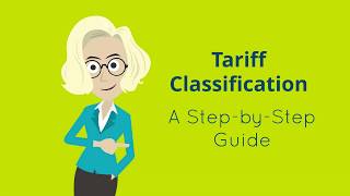 Tariff Classification  A Step by Step Guide [upl. by Waly110]