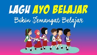 Lagu Ayo Belajar  Lagu Semangat Belajar di Rumah untuk Anak SD TK dan PAUD [upl. by Angil]