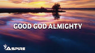 Good God Almighty Lyrics  Crowder [upl. by Peery]