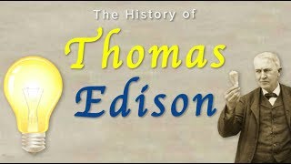 The History of Thomas Edison [upl. by Richela]