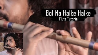 Bol Na Halke Halke  Flute Tutorial [upl. by Kiri]