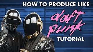 How To Produce Like DAFT PUNK  Drums Synths Vocals Sampling [upl. by Robin]