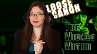 Loose Canon The Wicked Witch of the West [upl. by Gabel]