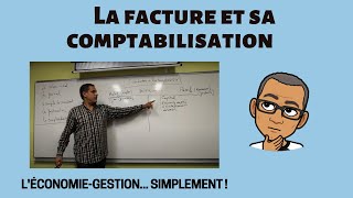 LA FACTURE ET SA COMPTABILISATION [upl. by Tilda]