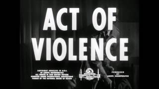 Act of Violence 1948 Van Heflin Berry Kroeger Mary Astor Robert Ryan [upl. by Akelahs]