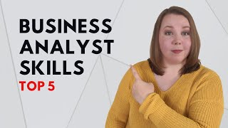 Top 5 Business Analyst Skills Required [upl. by Annabelle]