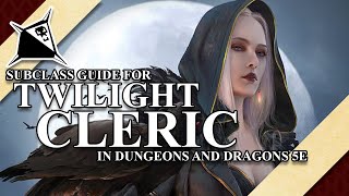 Twilight Cleric Subclass Guide for Dungeons and Dragons 5e [upl. by Luba]