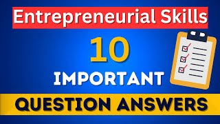 Entrepreneurial Skills 10 Important Question Answer [upl. by Ianteen]