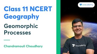 Class 11 NCERT Geography  Geomorphic Processes  Chandramouli Choudhary [upl. by Rhyner993]