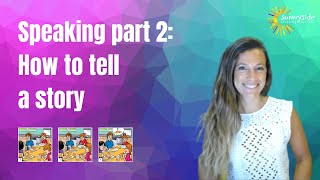 HOW TO TELL A STORY  CAMBRIDGE MOVERS EXAM Speaking Part 2 [upl. by Etakyram]