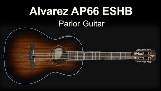 Alvarez AP66ESHB An Affordable Parlor Guitar [upl. by Diella]