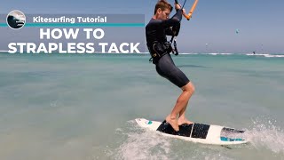 kitesurfing Tutorial How to Strapless Tack [upl. by Isiah]