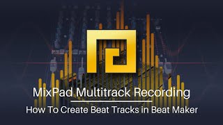 How to Create Beat Tracks in Beat Maker  MixPad Multitrack Mixing Software Tutorial [upl. by Eisyak]