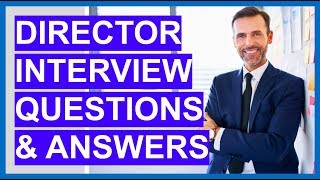 DIRECTOR Interview Questions and Answers How to PASS an EXECUTIVE Interview [upl. by Aural]