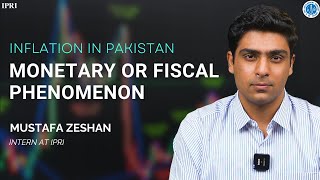 Inflation in Pakistan – Monetary or Fiscal Phenomenon [upl. by Saucy]