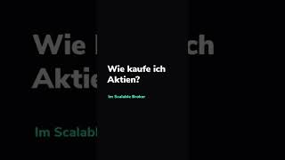 Scalable Broker  Wie kaufe ich Aktien [upl. by Nastassia]