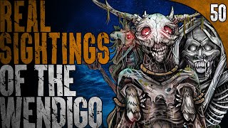 50 TRUE Wendigo Stories [upl. by Enirehtac185]