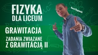 Fizyka  Zadania związane z grawitacją cz II [upl. by Westleigh597]