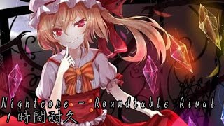 Nightcore  Roundtable Rival 1時間耐久 [upl. by Anaik168]