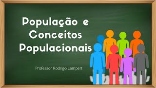 O que é População Os conceitos populacionais A População Parte 1 [upl. by Niala]