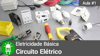 Eletricidade Básica  Aula 1  Circuito Elétrico [upl. by Bohun58]