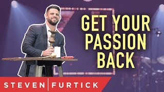 Get Your Passion Back  Pastor Steven Furtick [upl. by Denbrook]