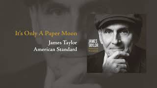 American Standard Its Only A Paper Moon  James Taylor [upl. by Eatnwahs210]