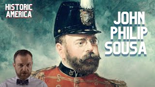 Historic America Presents John Philip Sousa [upl. by Paxon]