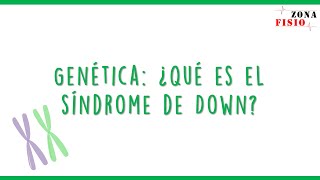 GENÉTICA ¿QUÉ ES EL SÍNDROME DE DOWN [upl. by Oidualc559]