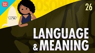 Language amp Meaning Crash Course Philosophy 26 [upl. by Nirred]