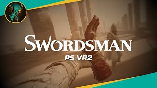 Swordsman VR  PS VR2  Campaign [upl. by Attenol559]