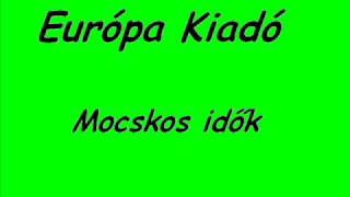 Európa Kiadó  Mocskos idők [upl. by Naehgem802]