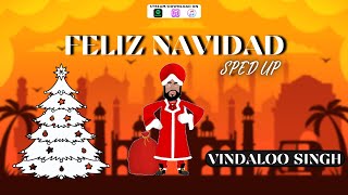 Feliz Navidad Sped Up Version by Vindaloo Singh [upl. by Natsyrk]